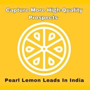 Capture More High-Quality Prospects with Pearl Lemon Leads